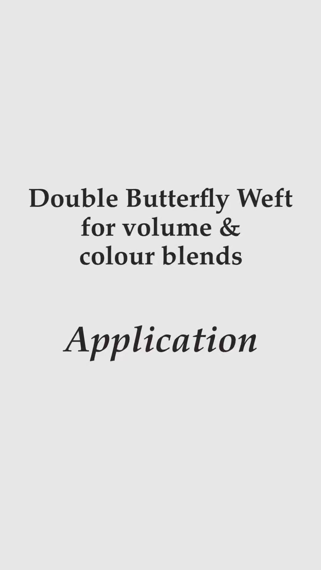 NEW! Butterfly Weft 20 Inch